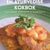 Soulful eating - en ayurvedisk kokbok : Vegetarisk, glutenfri & njurvänlig