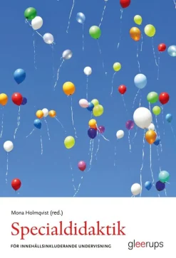Specialdidaktik : för innehållsinkluderande undervisning