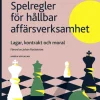 Spelregler för hållbar affärsverksamhet : lagar, kontrakt och moral