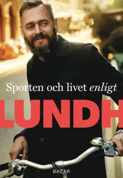 Sporten och livet enligt Lundh