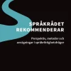 Språkrådet rekommenderar : perspektiv, metoder och avvägningar i språkriktighetsfrågor