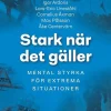 Stark när det gäller : mental träning för extrema situationer
