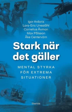 Stark när det gäller : mental träning för extrema situationer