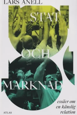 Stat och marknad : essäer om en känslig relation