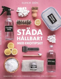 Städa hållbart med Ekotipset : husmorsknep och ekohacks