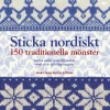 Sticka nordiskt : 150 traditionella mönster