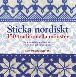 Sticka nordiskt : 150 traditionella mönster