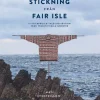 Stickning från Fair Isle : 15 stickprojekt med inspiration från traditionella mönster
