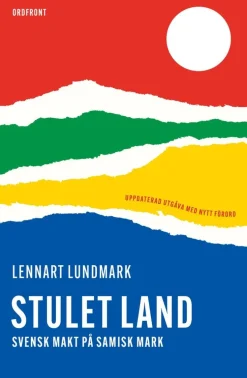 Stulet land : svensk makt på samisk mark