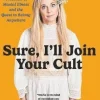 Sure, I'll Join Your Cult