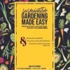 Sustainable gardening made easy: From design to harvest: How to grow organic, sustainable food in cold climates