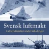 Svensk luftmakt : luftstridskrafter under kalla kriget