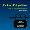 Svensk och europeisk marknadsrätt 2 : ,arknadsföringsrätten