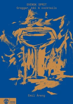 Svensk sprit : Groggar, bål & cocktails