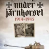 Svenskar under Järnkorset : 1914-1945