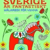 Sverige är fantastiskt : målarbok för vuxna