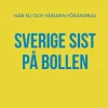 Sverige sist på bollen : när EU och världen förändras