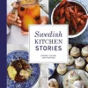 Swedish kitchen stories : recipes, culture and tradition
