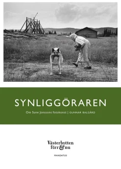 Synliggöraren : Om Sune Jonssons fotokonst