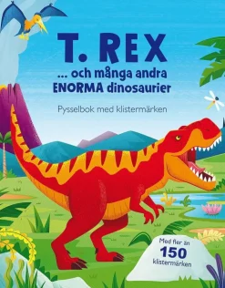 T. rex ... och många andra enorma dinosaurier: pysselbok med