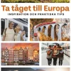 Ta tåget till Europa : inspiration och praktiska tips