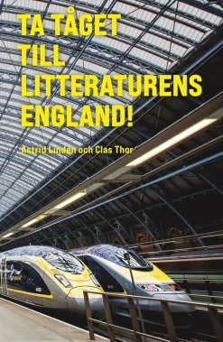 Ta tåget till litteraturens England! : en klimatsmart resebok