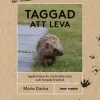Taggad att leva : igelkottens liv, historiska resa och hotade framtid