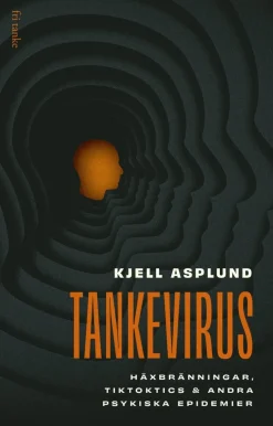 Tankevirus : häxbränningar, Tiktoktics och andra psykiska epidemier