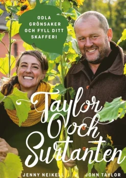 Taylor och Surtanten : odla grönsaker och fyll ditt skafferi