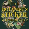 The Botanist's Sticker Anthology