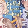The Princess and the Grilled Cheese Sandwich (A Graphic Novel)