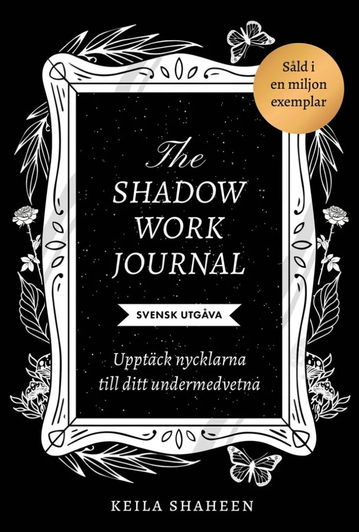 The shadow work journal : upptäck nycklarna till ditt undermedvetna