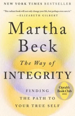The Way of Integrity: Finding the Path to Your True Self (Oprah's Book Club)