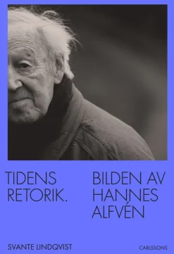 Tidens retorik : bilden av Hannes Alfvén