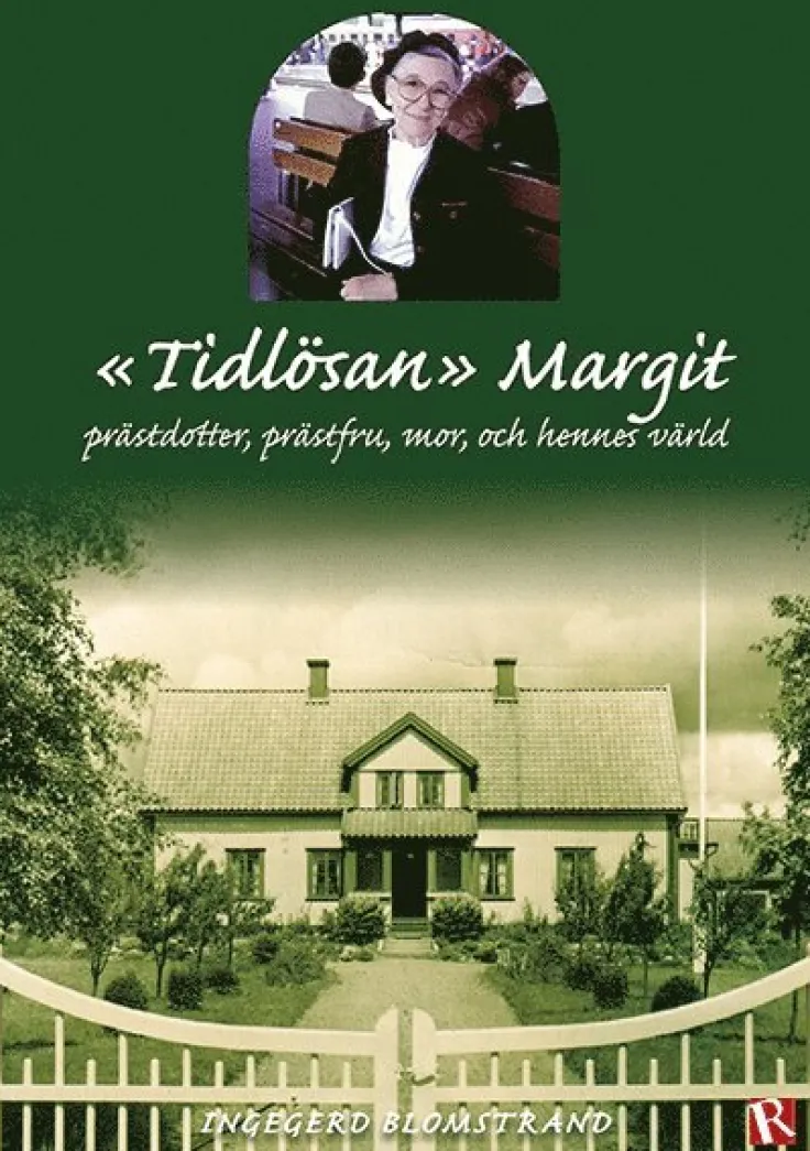 Tidlösan Margit : prästdotter, prästfru, mor, och hennes värld