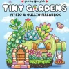 Tiny Gardens. Mysig och gullig Cozy Coloring målarbok från Coloring Book Cafe