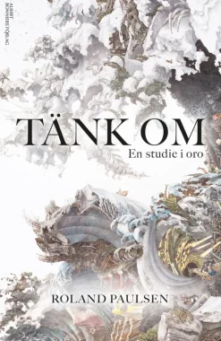 Tänk om : en studie i oro