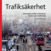 Trafiksäkerhet : samspelet mellan människor, fordon och trafikmiljö