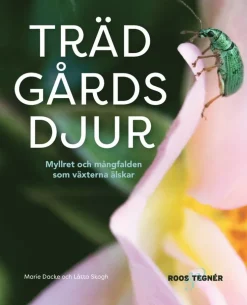 Trädgårdsdjur : myllret och mångfalden som växterna älskar