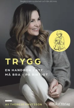 TRYGG En handbok i att må bra : - på riktigt