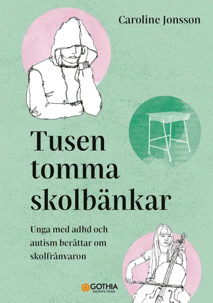 Tusen tomma skolbänkar : unga med adhd och autism berättar om skolfrånvaron