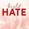 Twisted Hate