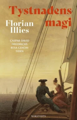 Tystnadens magi : Caspar David Friedrichs resa genom tiden