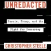 Unredacted: Russia, Trump, and the Fight for Democracy