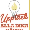 Upptäck alla dina gåvor