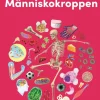 Upptäck människokroppen : lär dig allt om hur kroppen fungerar