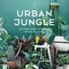 Urban Jungle: Living and Styling with Plants