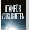 Utanför verkligheten : en handbok för resor i medvetandet