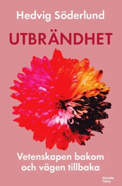 Utbrändhet : Vetenskapen bakom och vägen tillbaka