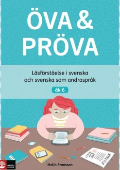Öva & Pröva åk 6 Läsförståelse i svenska och svenska som andraspråk